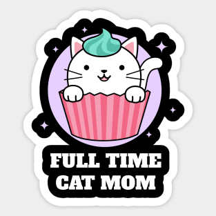 Full Time Cat Mom Sticker